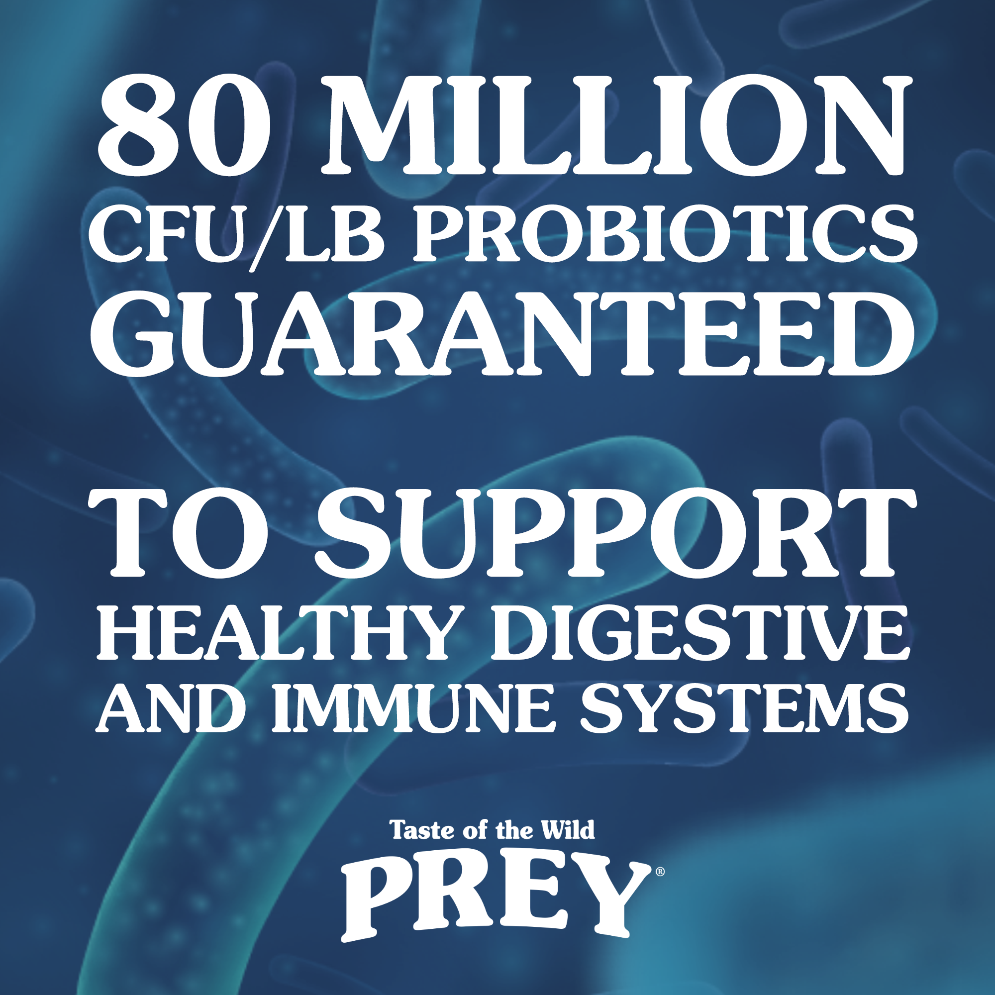80 Million CFU/LB Probiotics Guaranteed. To support healthy digestive and immune systems.